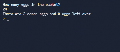 Produce a complete python program, that asks the user for the number of eggs in a basket.